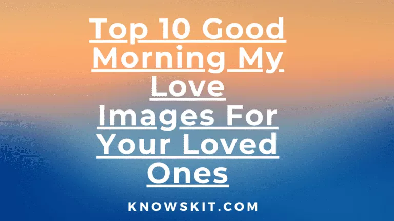 Good morning my love ,Good morning love, Good morning quotes, Good morning love quotes, Good morning quotes for him, Good morning quotes for her