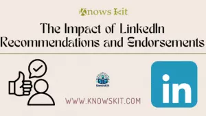 L'impact des recommandations et des approbations sur LinkedIn