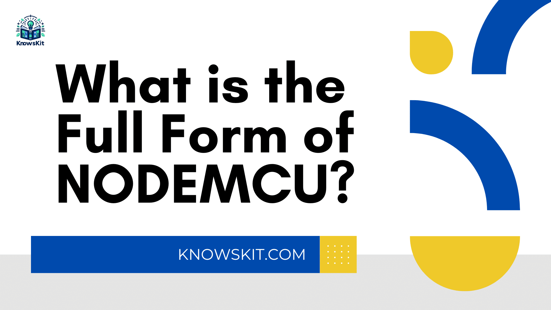 What is the Full Form of NODEMCU?