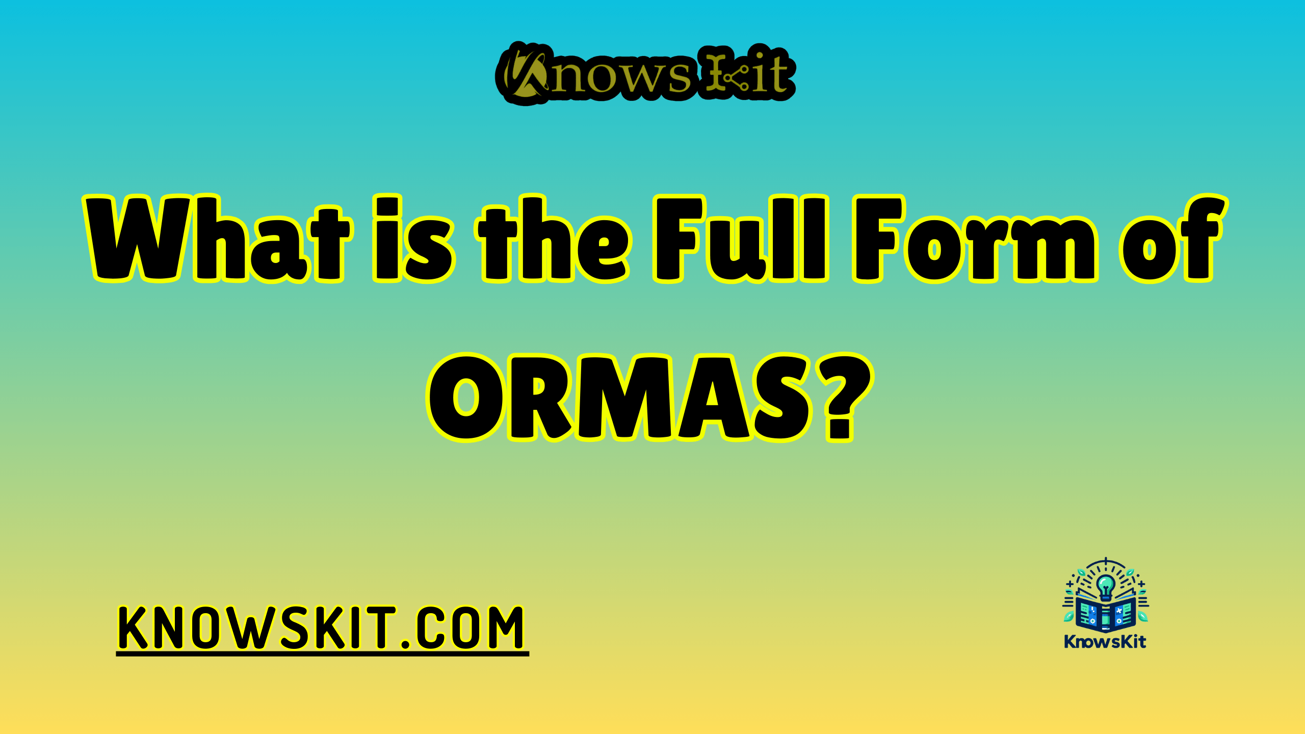 Quelle est la forme complète d'ORMAS ?