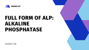 Full Form of ALP: Alkaline Phosphatase