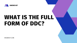 Quelle est la forme complète du DDC ?