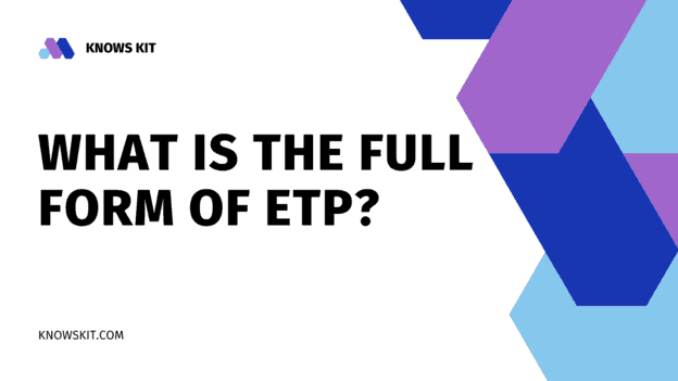 ETP 的全称是什么？