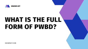 What is the Full Form of PWBD