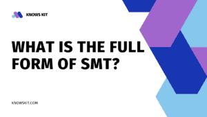 Quelle est la forme complète du SMT ?