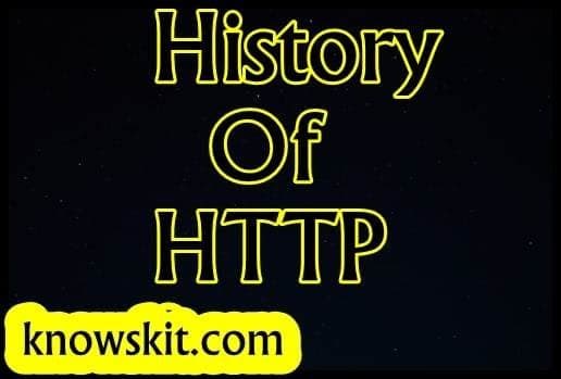 HTTP - L'épine dorsale de l'Internet | Formulaire complet avec explication. 5 Histoire de HTTP