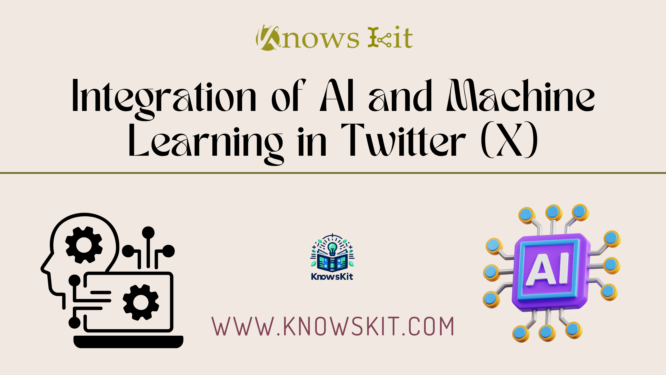 Integration of AI and Machine Learning in Twitter (X) 1 Integration of AI and Machine Learning in Twitter (X)