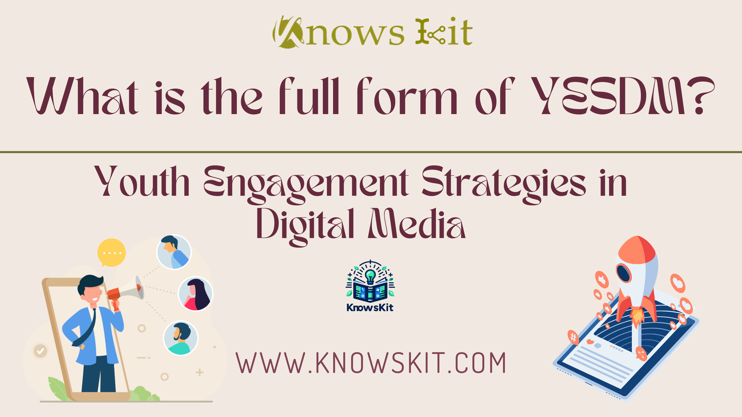 What is the Full Form of YESDM ? 1 YESDM : Youth Engagement Strategies in Digital Media